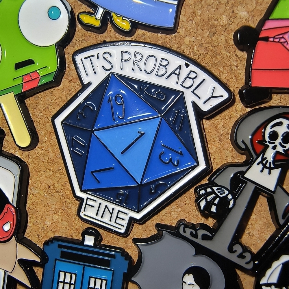 "It's Probably Fine" Blue D20 Enamel Pin